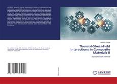 Copertina di Thermal-Stress-Field Interactions in Composite Materials II