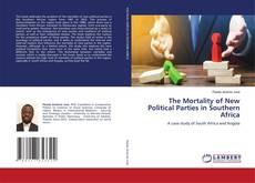 Обложка The Mortality of New Political Parties in Southern Africa