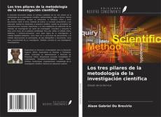 Buchcover von Los tres pilares de la metodología de la investigación científica
