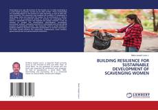 Capa do livro de BUILDING RESILIENCE FOR SUSTAINABLE DEVELOPMENT OF SCAVENGING WOMEN 