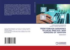 Couverture de FROM FOREIGN EXPERIENCE TO LOCAL PRACTICE: NEW HORIZONS OF TAXATION