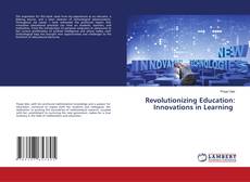 Capa do livro de Revolutionizing Education: Innovations in Learning 
