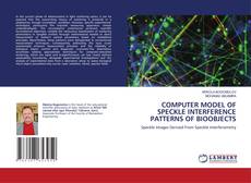 Bookcover of COMPUTER MODEL OF SPECKLE INTERFERENCE PATTERNS OF BIOOBJECTS