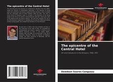 Copertina di The epicentre of the Central Hotel