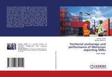 Portada del libro de Territorial anchorage and performance of Moroccan exporting SMEs