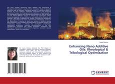 Buchcover von Enhancing Nano Additive Oils: Rheological & Tribological Optimization