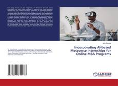 Capa do livro de Incorporating AI-based Metaverse Internships for Online MBA Programs 