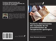 Bookcover of Factores determinantes del resultado de los procedimientos de recuperación quirúrgica