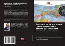 Capa do livro de Évolution et formation de l'ordre international dominé par l'Occident 