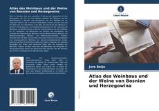 Buchcover von Atlas des Weinbaus und der Weine von Bosnien und Herzegowina