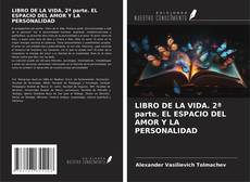 Bookcover of LIBRO DE LA VIDA. 2ª parte. EL ESPACIO DEL AMOR Y LA PERSONALIDAD