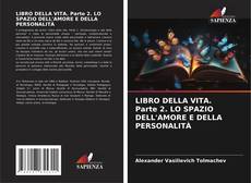 Buchcover von LIBRO DELLA VITA. Parte 2. LO SPAZIO DELL'AMORE E DELLA PERSONALITÀ