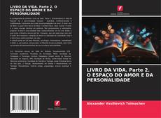 Bookcover of LIVRO DA VIDA. Parte 2. O ESPAÇO DO AMOR E DA PERSONALIDADE