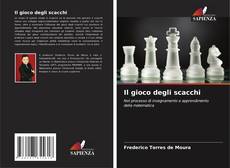 Bookcover of Il gioco degli scacchi