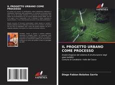 Bookcover of IL PROGETTO URBANO COME PROCESSO
