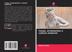 Capa do livro de Corpo, ornamentos e cultura material 