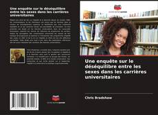 Borítókép a  Une enquête sur le déséquilibre entre les sexes dans les carrières universitaires - hoz