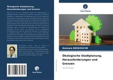 Обложка Ökologische Stadtplanung, Herausforderungen und Grenzen