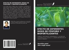 EFECTO DE DIFERENTES DOSIS DE FÓSFORO Y BIOFERTILIZANTES kitap kapağı