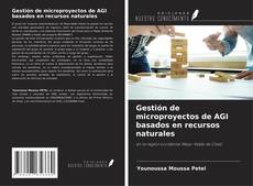 Buchcover von Gestión de microproyectos de AGI basados en recursos naturales