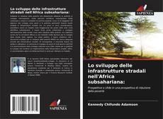 Lo sviluppo delle infrastrutture stradali nell'Africa subsahariana: kitap kapağı