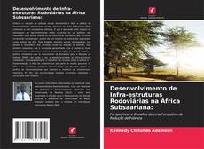 Buchcover von Desenvolvimento de Infra-estruturas Rodoviárias na África Subsaariana: