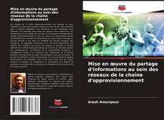Copertina di Mise en œuvre du partage d'informations au sein des réseaux de la chaîne d'approvisionnement