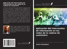 Bookcover of Aplicación del intercambio de información en las redes de la cadena de suministro