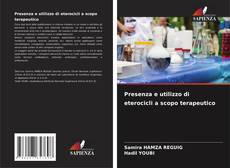 Bookcover of Presenza e utilizzo di eterocicli a scopo terapeutico