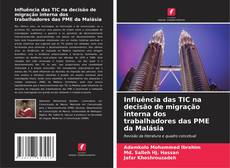 Buchcover von Influência das TIC na decisão de migração interna dos trabalhadores das PME da Malásia