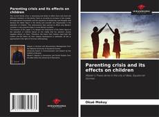 Обложка Parenting crisis and its effects on children