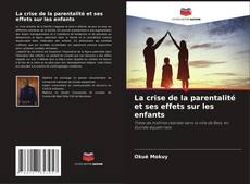 Buchcover von La crise de la parentalité et ses effets sur les enfants