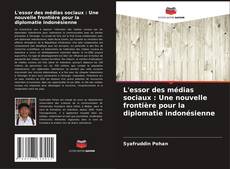 Copertina di L'essor des médias sociaux : Une nouvelle frontière pour la diplomatie indonésienne