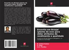 Bookcover of Enxertia em Brinjal (planta do ovo) para obter atributos de rendimento e qualidade