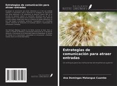 Bookcover of Estrategias de comunicación para atraer entradas