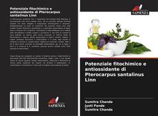 Capa do livro de Potenziale fitochimico e antiossidante di Pterocarpus santalinus Linn 