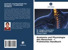 Bookcover of Anatomie und Physiologie des Menschen - I Praktisches Handbuch