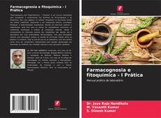 Bookcover of Farmacognosia e fitoquímica - I Prática