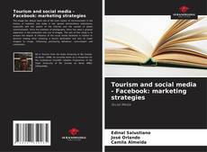 Copertina di Tourism and social media - Facebook: marketing strategies