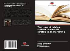 Portada del libro de Tourisme et médias sociaux - Facebook : stratégies de marketing
