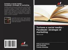 Copertina di Turismo e social media - Facebook: strategie di marketing