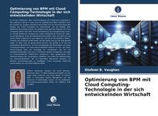 Capa do livro de Optimierung von BPM mit Cloud Computing-Technologie in der sich entwickelnden Wirtschaft 