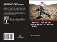 Bookcover of La gestion des risques opérationnels au sein de l'UNICS