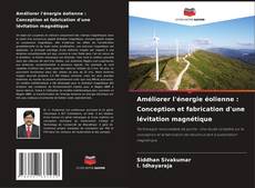 Capa do livro de Améliorer l'énergie éolienne : Conception et fabrication d'une lévitation magnétique 