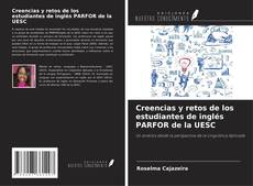 Bookcover of Creencias y retos de los estudiantes de inglés PARFOR de la UESC