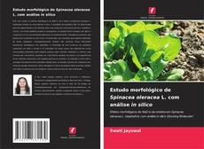 Bookcover of Estudo morfológico de Spinacea oleracea L. com análise in silico