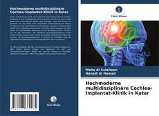 Capa do livro de Hochmoderne multidisziplinäre Cochlea-Implantat-Klinik in Katar 
