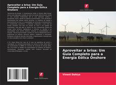 Capa do livro de Aproveitar a brisa: Um Guia Completo para a Energia Eólica Onshore 