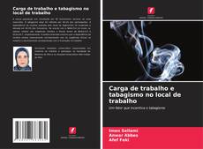 Capa do livro de Carga de trabalho e tabagismo no local de trabalho 