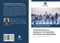 Bookcover of Unternehmertum als Katalysator für finanziellen Wohlstand und Arbeitsplätze
